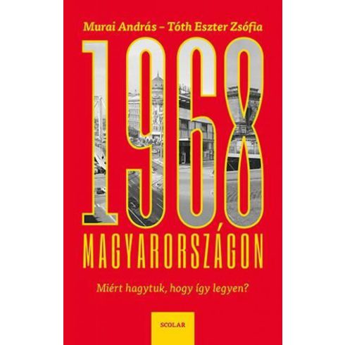 Murai András, Tóth Eszter Zsófia: 1968 Magyarországon