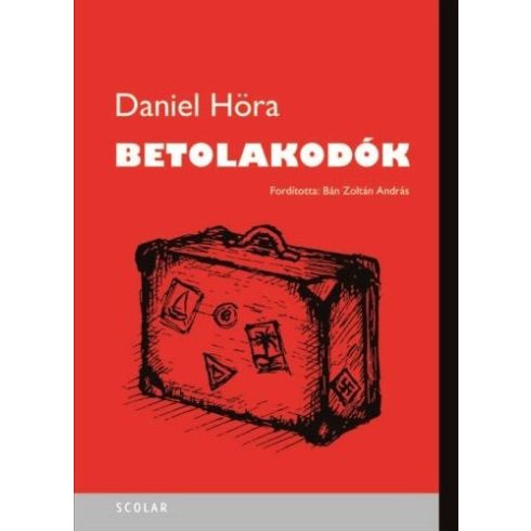 Daniel Höra: Betolakodók