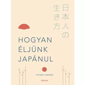 Yutaka Yazawa: Hogyan éljünk japánul