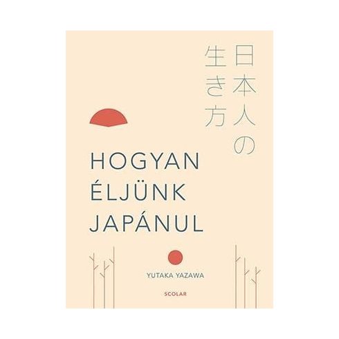 Yutaka Yazawa: Hogyan éljünk japánul