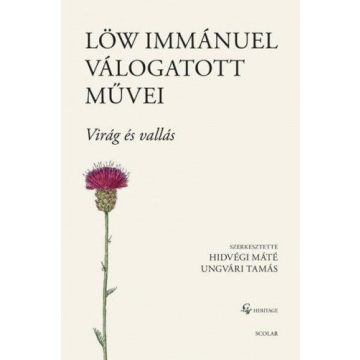   Löw Immánuel: Löw Immánuel válogatott művei - Virág és vallás