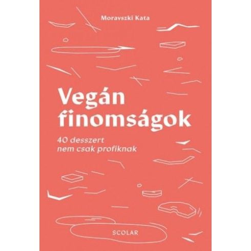 Moravszki Kata: Vegán finomságok