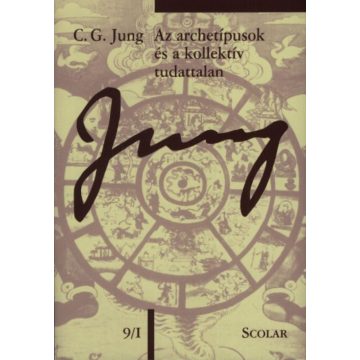   Carl Gustav Jung, Turóczi Attila: Az archetípusok és a kollektív tudattalan - C. G. Jung összegyűjtött munkái 9/1