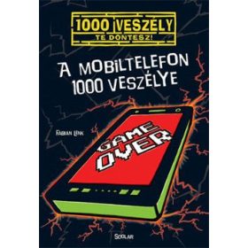Fabian Lenk: A mobiltelefon 1000 veszélye