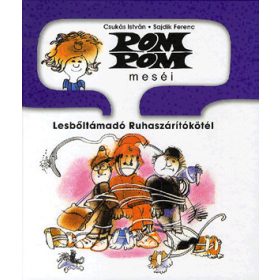   Csuka István: Pom Pom meséi - Lesbőltámadó ruhaszárítókötél