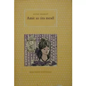 Altay Margit: Amit az óra mesél