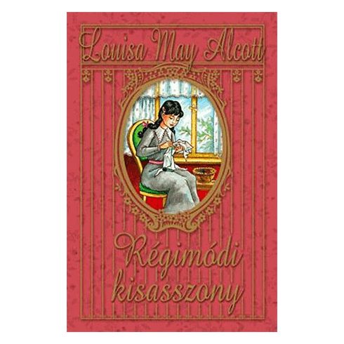 Louisa May Alcott: Régimódi kisasszony