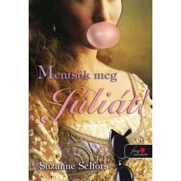 Suzanne Selfors: Mentsük meg Júliát!