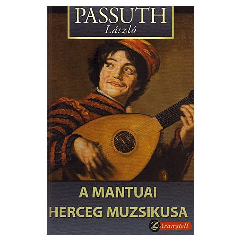 Passuth László: A mantuai herceg muzsikusa