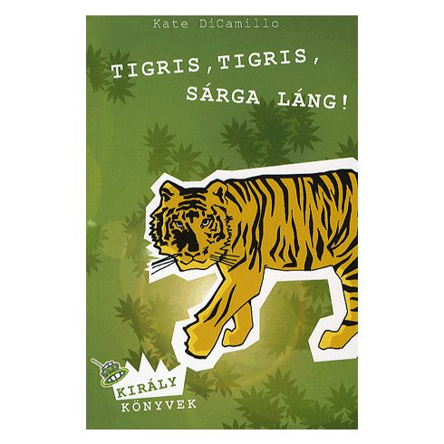 Kate Dicamillo: Tigris, tigris, sárga láng!