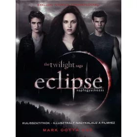   VAZ MARK COTTA: Eclipse - napfogyatkozás - Kulisszatitkok - illusztrált nagykalauz a filmhez