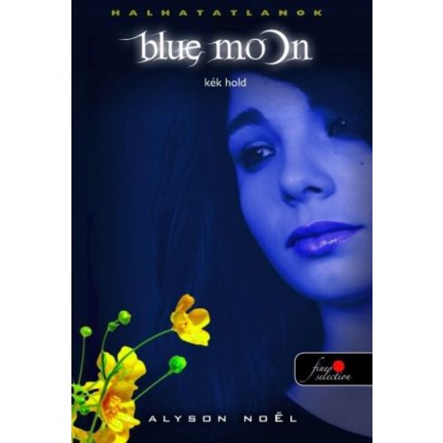 Alyson Noel: Blue Moon - Kék Hold (Halhatatlanok 2.)
