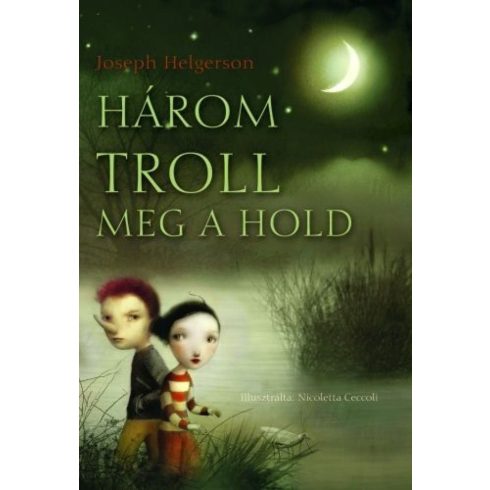 Joseph Helgerson: Három troll meg a hold (antikvár)