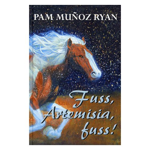 Pam Munoz Ryan: Fuss, artemisisa, fuss!