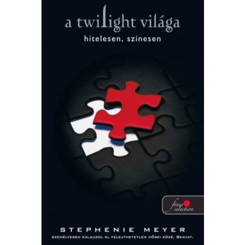 Stephenie Meyer: A Twilight világa - hitelesen, színesen