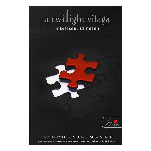 Stephenie Meyer: A Twilight világa - hitelesen, színesen - kemény kötés