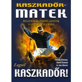   David Clemson , Joss Glower, Wendy Clemson: Kaszkadőrmatek - Legyél kaszkadőr!
