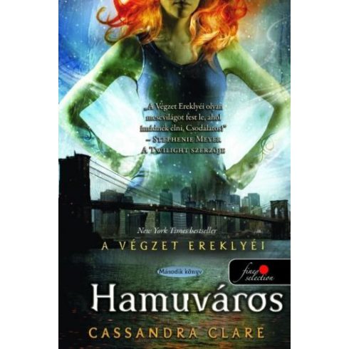 Cassandra Clare: Hamuváros - A végzet ereklyéi