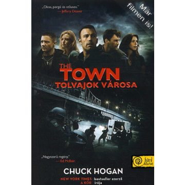 Chuck Hogan: The town - A tolvajok városa