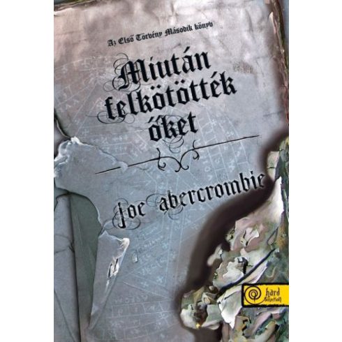 Joe Abercrombie: Az első törvény 2. - Miután felkötötték őket