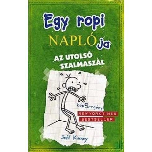 Jeff Kinney: Egy ropi naplója 3. - Az utolsó szalmaszál