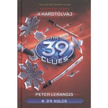 Peter Lerangis: A 39 kulcs - A kardtolvaj