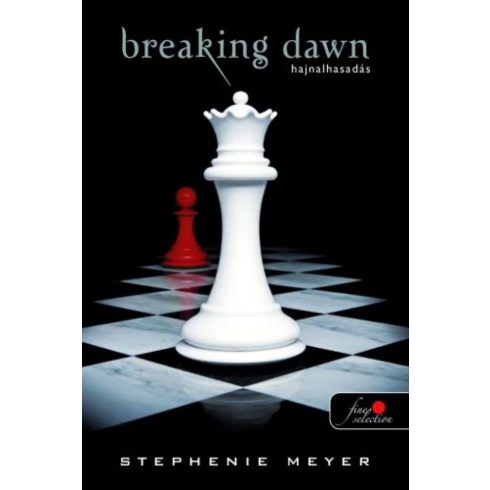 Stephenie Meyer: Breaking Dawn - Hajnalhasadás - kemény kötés