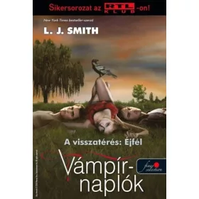   Lisa Jane Smith: Vámpírnaplók 7. - A visszatérés: Éjfél