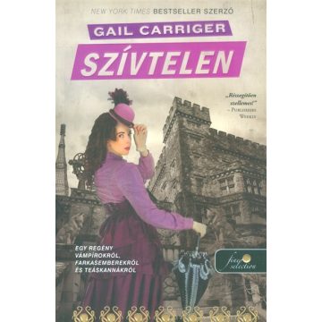   Gail Carriger: Heartless - Szívtelen - Puha kötés - Napernyő prorektorátus 4.