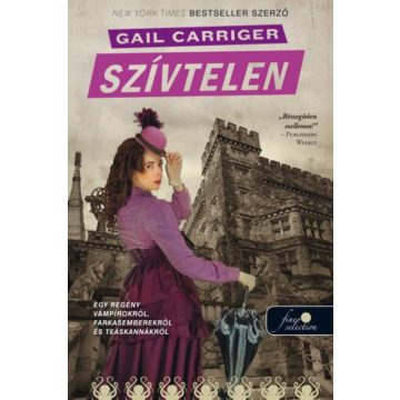   Gail Carriger: Heartless - Szívtelen - Kemény kötés - Napernyő protektorátus 4.