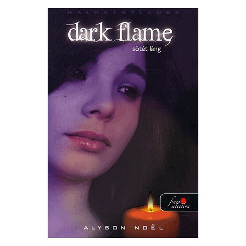 Alyson Noel: Dark Flame - Sötét láng