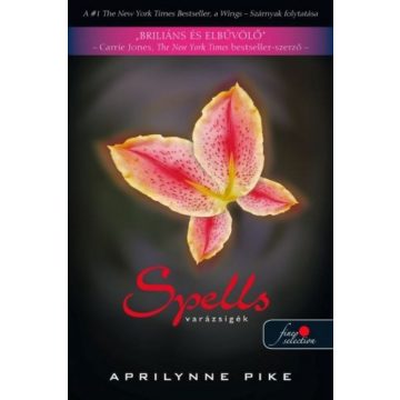 Aprilynne Pike: Spells - Varázsigék (Laurel 2.)