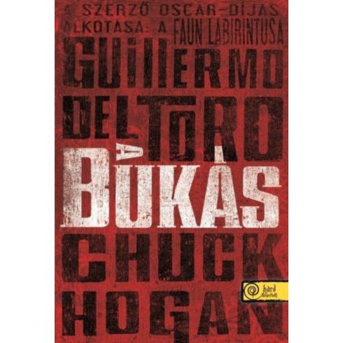 Chuck Hogan, Guillermo Del Toro: A bukás - (kartonált)