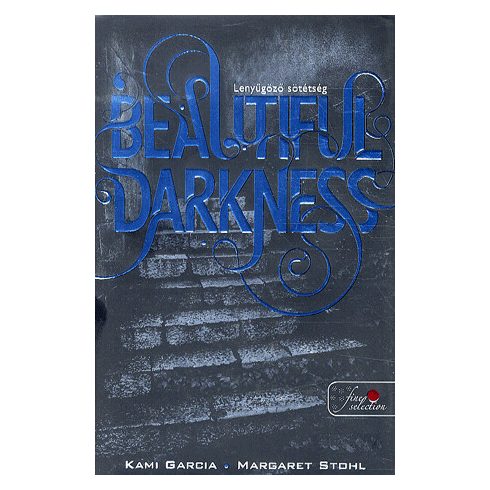 Garcia Kami, Margaret Stohl: Beautiful darkness - lenyűgőző sötétség