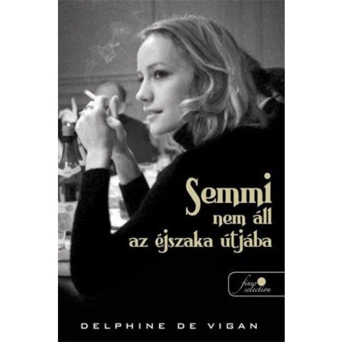 Delphine de Vigan: Semmi nem áll az éjszaka útjába