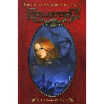   Christine Féret-Fleury, Madeleine Féret-Fleury: A Fekete Királynő - Atlantisz 2.