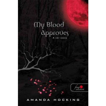 Amanda Hocking: My blood approves - A vér szava