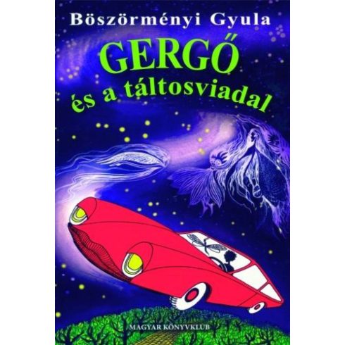 Böszörményi Gyula: Gergő és a táltosviadal