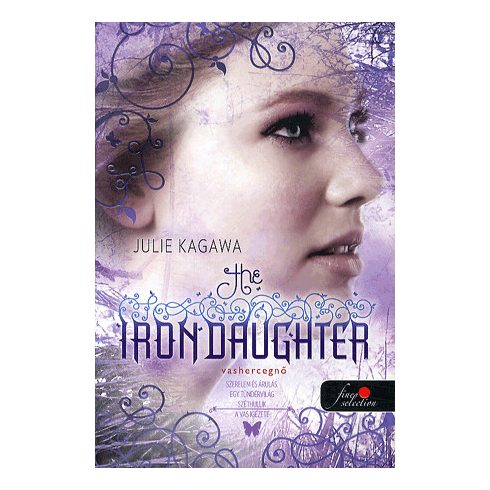 Julie Kagawa: The Iron Daughter - Vashercegnő - kemény kötés