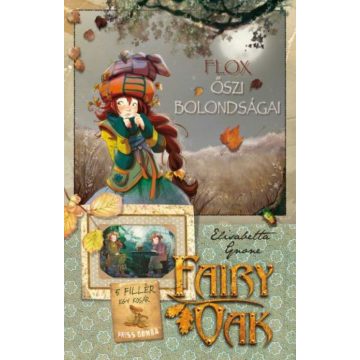 Elisabetta Gnone: Fairy Oak 6. - Flox őszi bolondságai