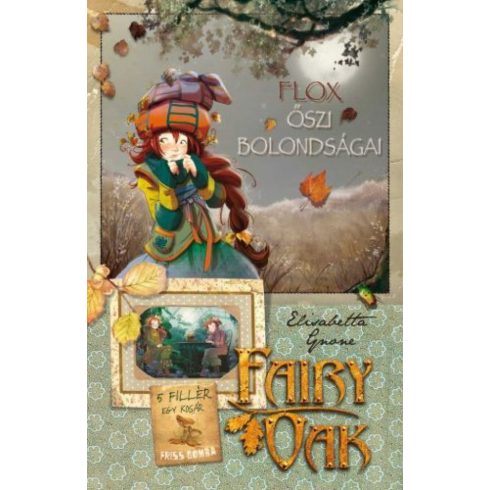 Elisabetta Gnone: Fairy Oak 6. - Flox őszi bolondságai