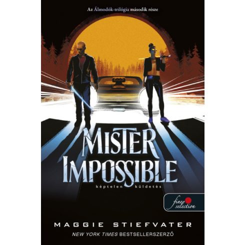 Maggie Stiefvater: Mister Impossible - Képtelen küldetés - Álmodók-trilógia 2.