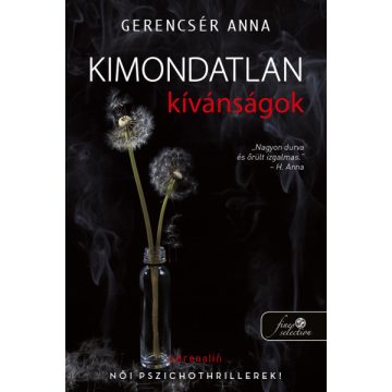 Gerencsér Anna: Kimondatlan kívánságok