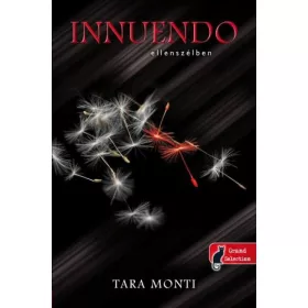 Tara Monti: Innuendo - Ellenszélben