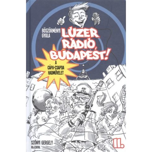 Böszörményi Gyula: Lúzer Rádió, Budapest 2. - A Cápa-csapda hadművelet
