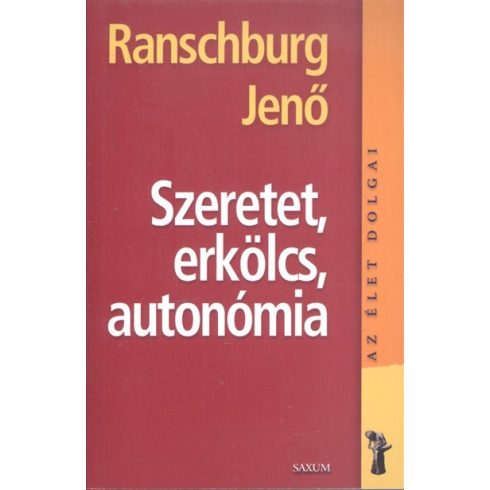 dr. Ranschburg Jenő: Szeretet, erkölcs, autonómia