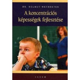   dr. Helmut Weyhreter: A koncentrációs képességek fejlesztése