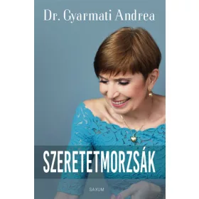 Dr.Gyarmati Andrea: Szeretetmorzsák