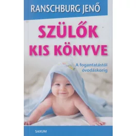 Borsi Vera, dr. Ranschburg Jenő: Szülők kis könyve