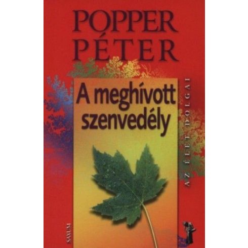 Dr. Popper Péter: A meghívott szenvedély - Férfiak és nők titkai nyomában Popper Péter